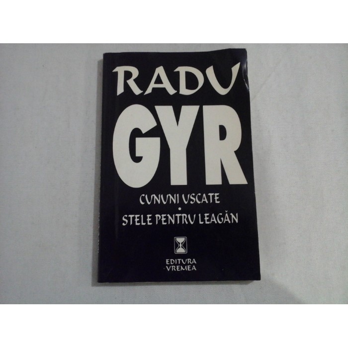 CUNUNI USCATE  -  STELE PENTRU LEAGAN  -  RADU GYR  